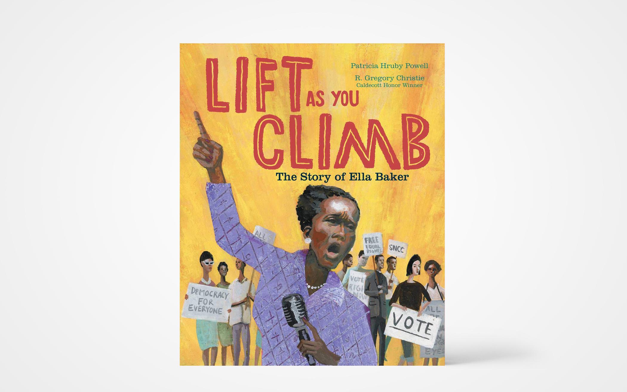 Lift as You Climb: The Story of Ella Baker 