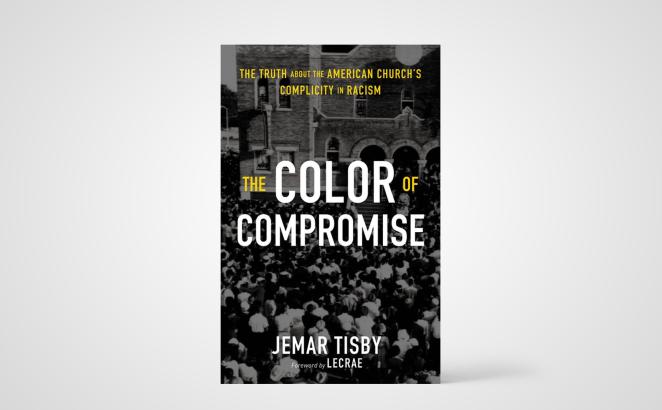 The Color of Compromise: The Truth about the American Church’s Complicity in Racism