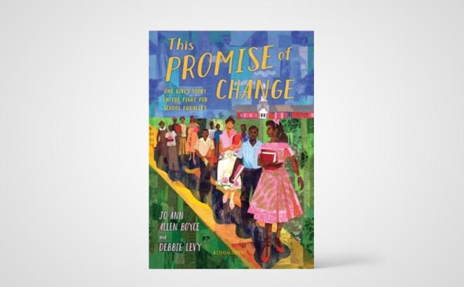 This Promise of Change: One Girl’s Story in the Fight for School Equality 