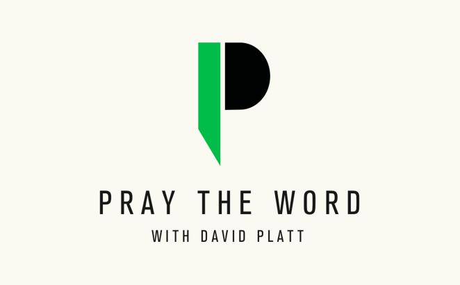 Pray the Word with David Platt