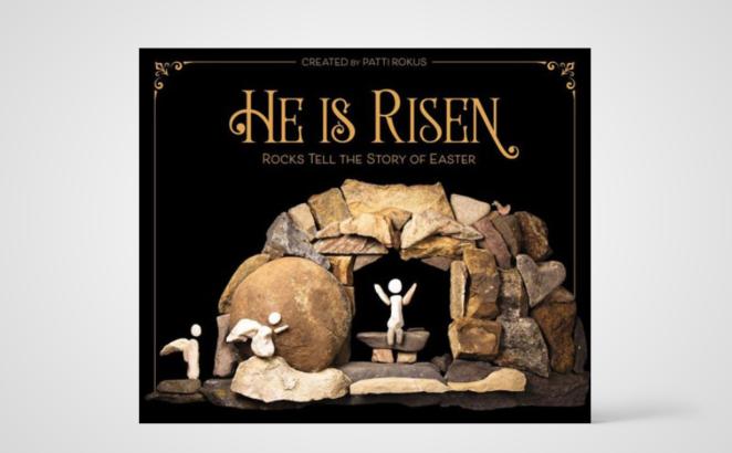 He Is Risen: Rocks Tell the Story of Easter 