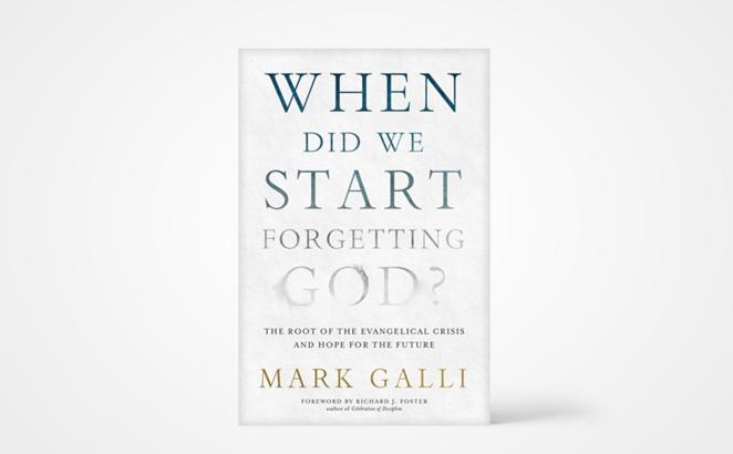 When Did We Start Forgetting God? The Root of the Evangelical Crisis and Hope for the Future 