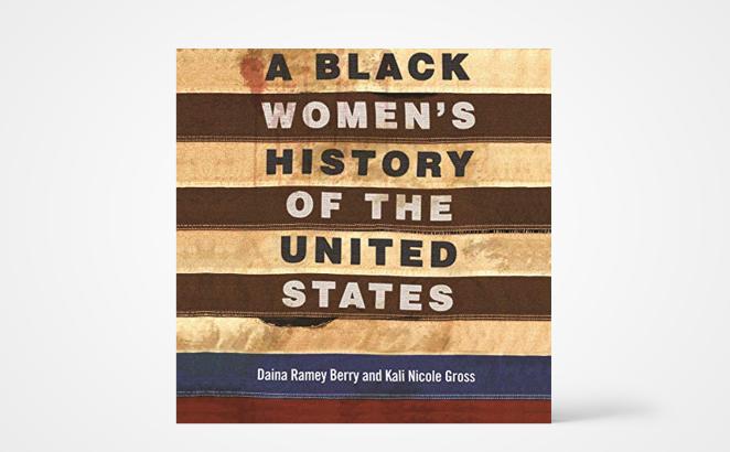 A Black Women’s History of the United States 