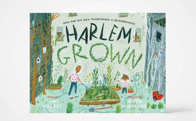 Harlem Grown: How One Big Idea Transformed a Neighborhood 