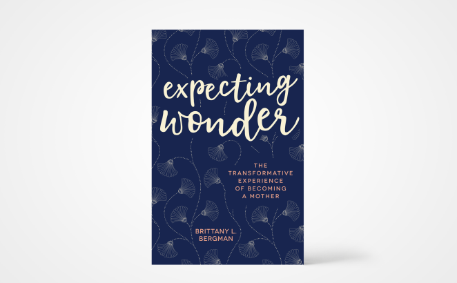 Expecting Wonder: The Transformative Experience of Becoming a Mother