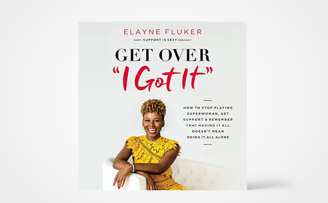 Get Over ‘I Got It’