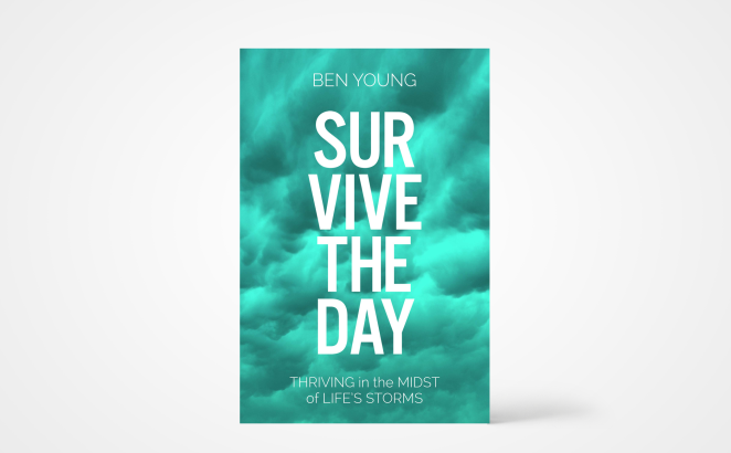 Survive the Day: Thriving in the Midst of Life’s Storms