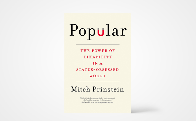Popular: The Power of Likability in Status-Obsessed World