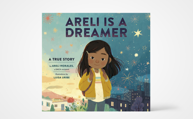 Areli Is a Dreamer: A True Story