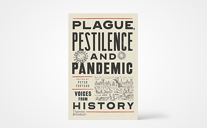 Plague, Pestilence and Pandemic: Voices From History