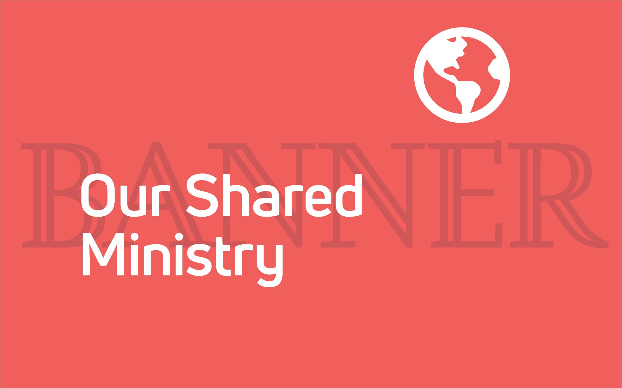 Our Shared MInistry