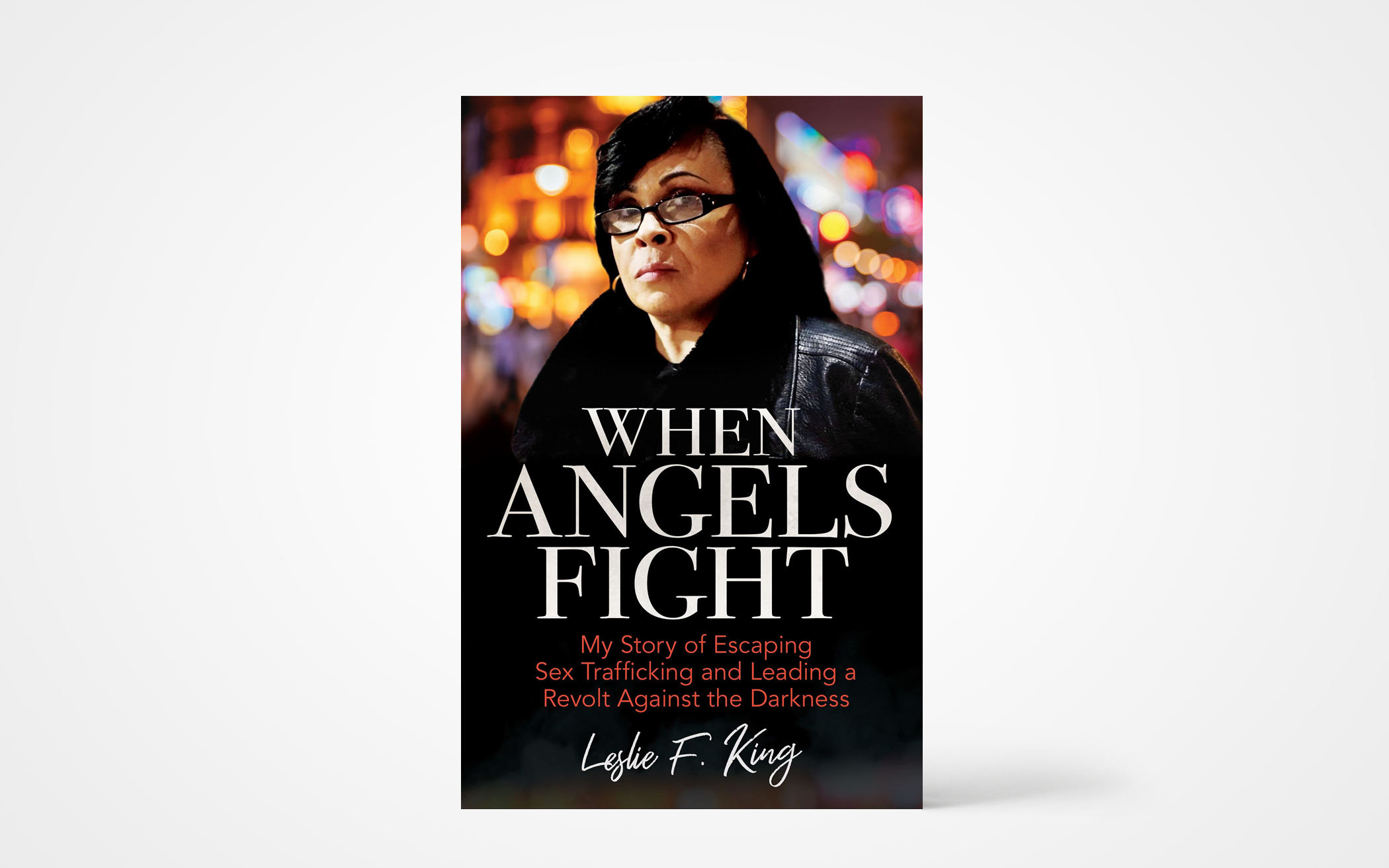 When Angels Fight: My Story of Escaping Sex Trafficking and Leading a Revolt Against the Darkness