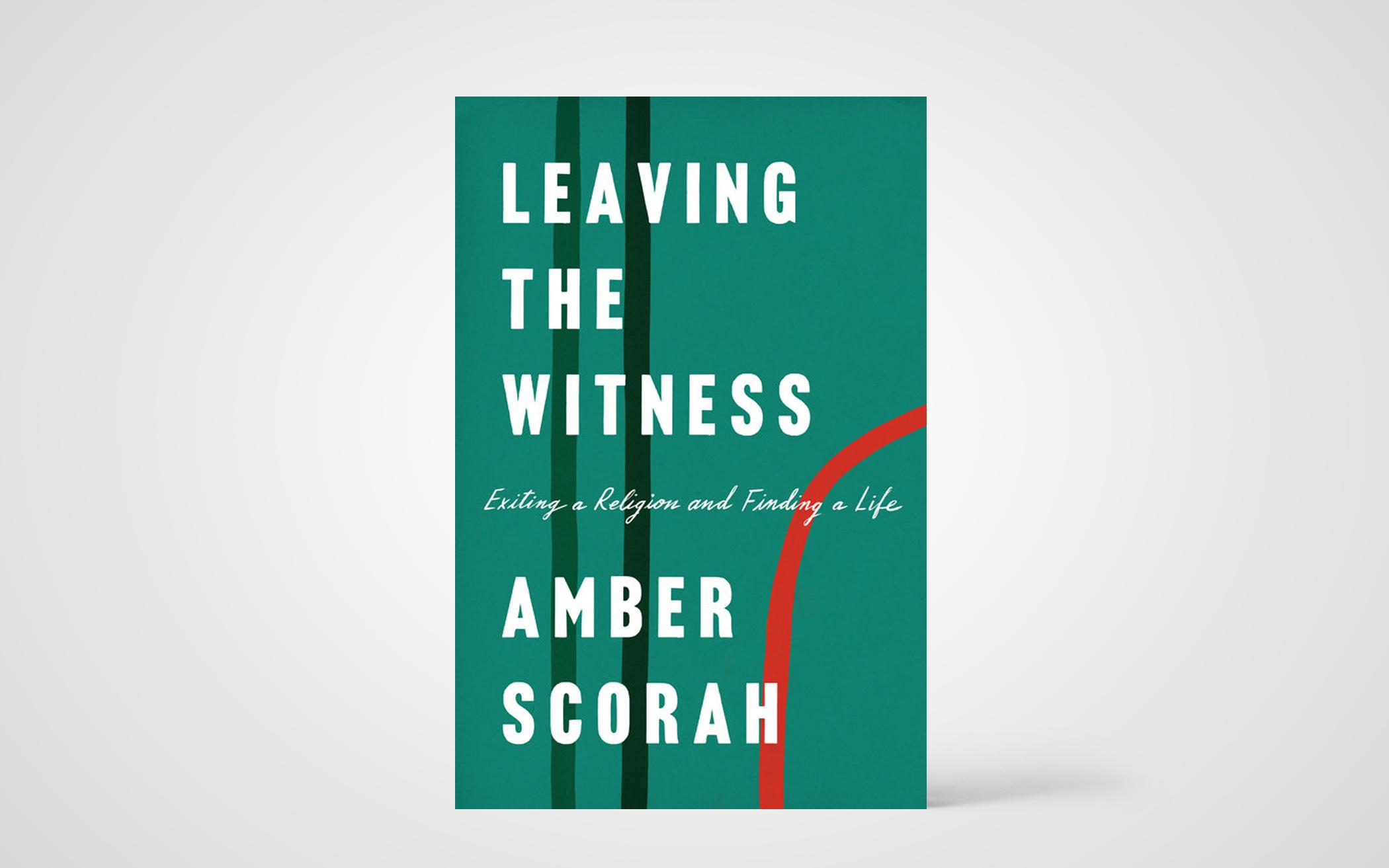 Leaving the Witness: Exiting a Religion and Finding a Life