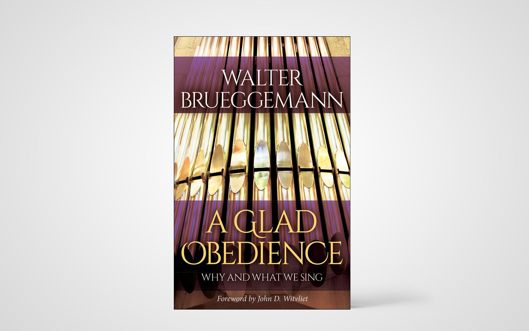 A Glad Obedience: Why and What We Sing