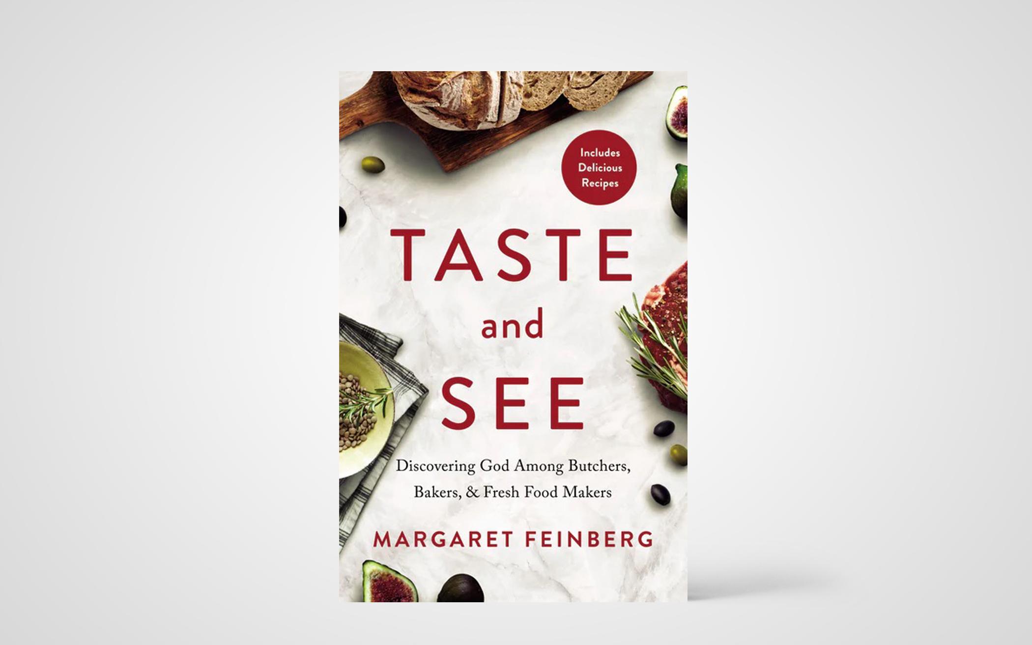 Taste and See: Discovering God Among Butchers, Bakers and Fresh Food Makers 