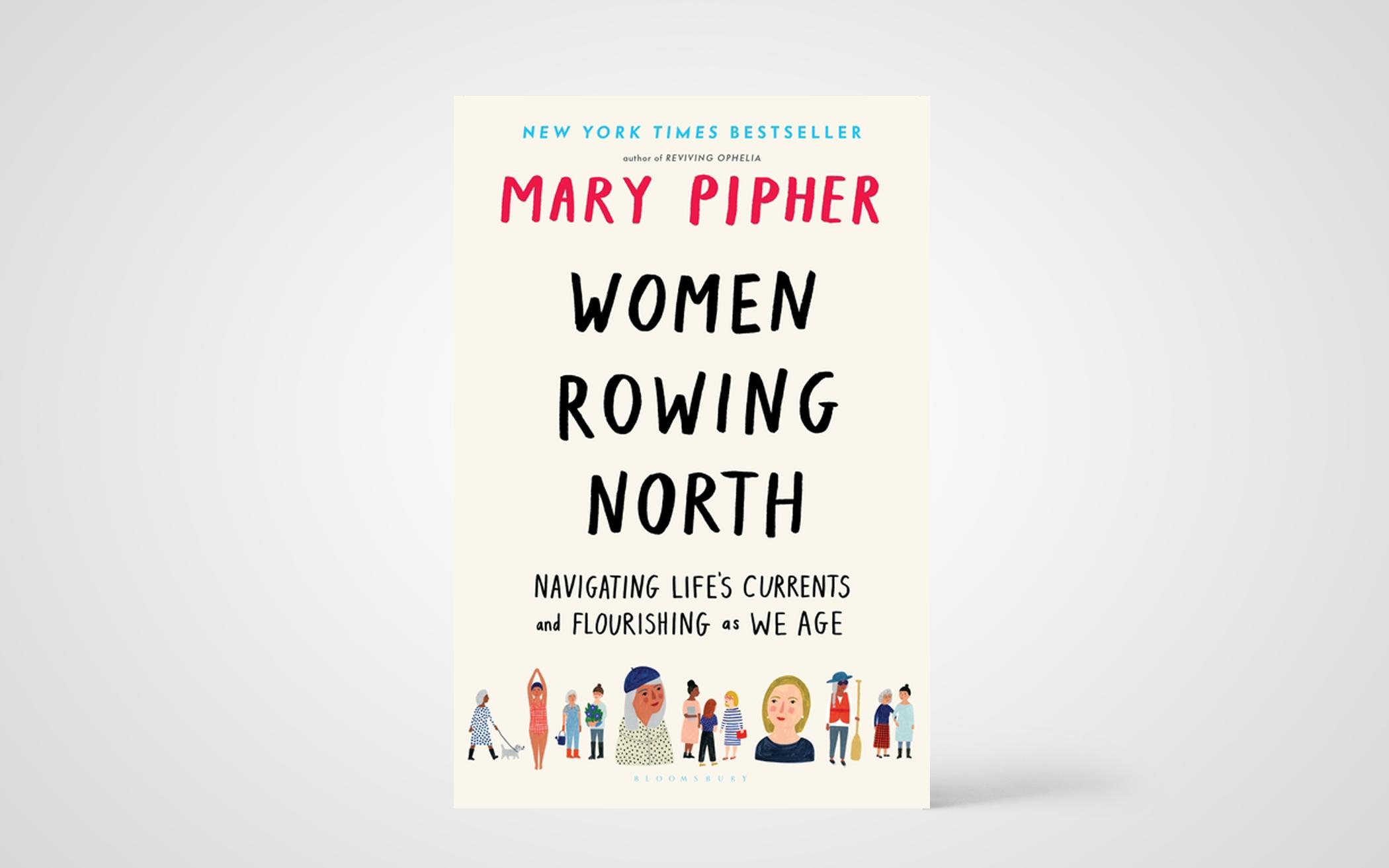 Women Rowing North: Navigating Life’s Currents and Flourishing as We Age