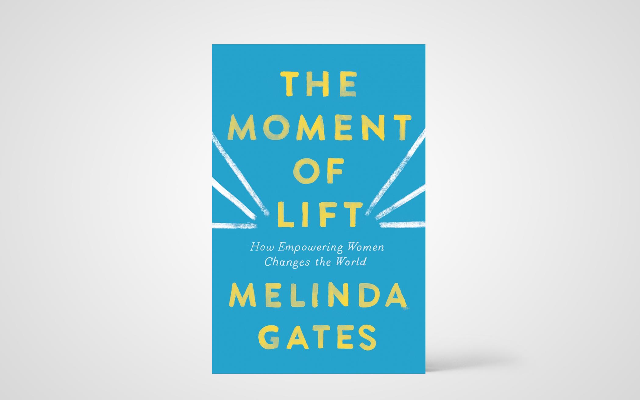 Moment of Lift: How Empowering Women Changes the World