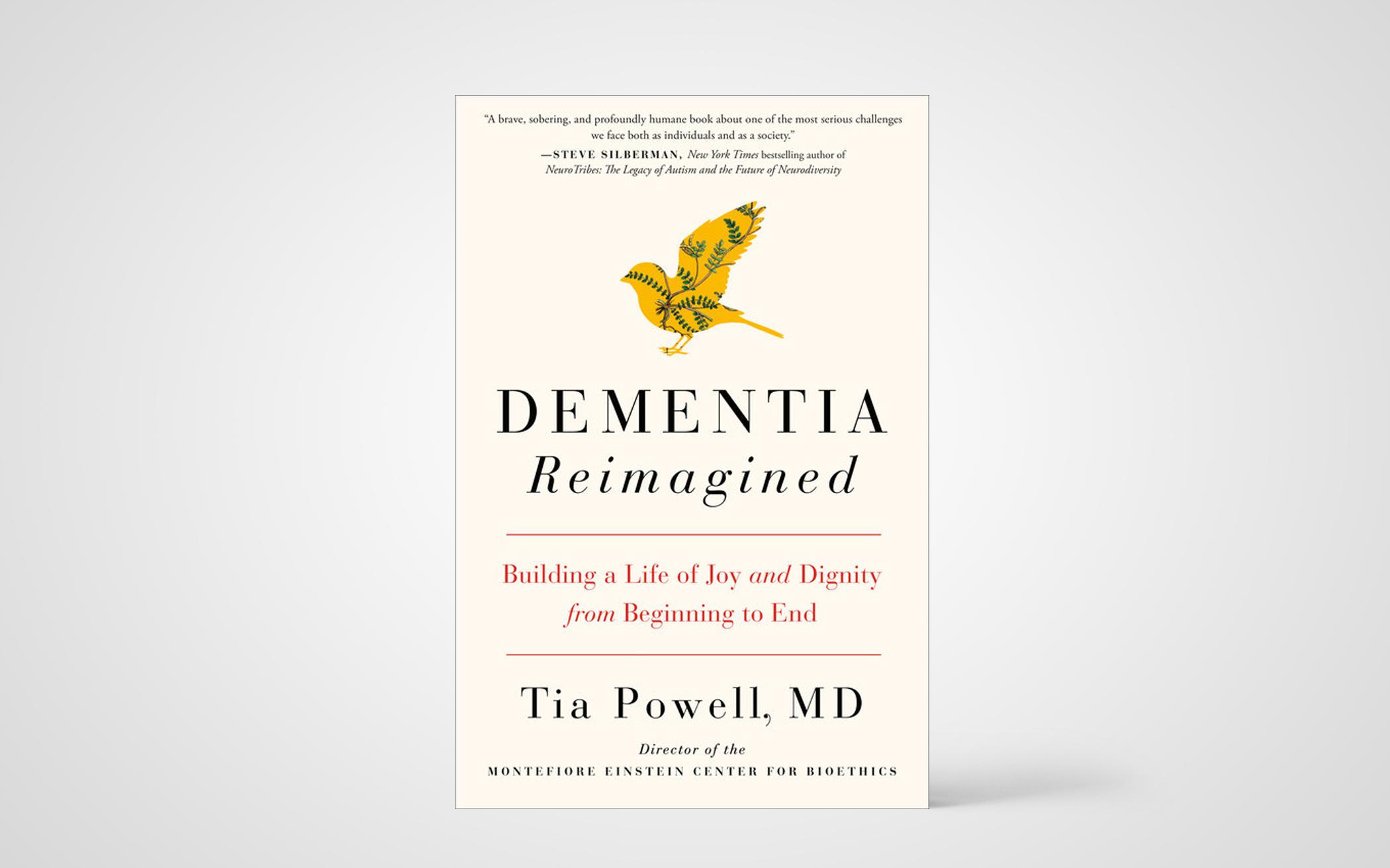 Dementia Reimagined: Building a Life of Joy and Dignity from Beginning to End