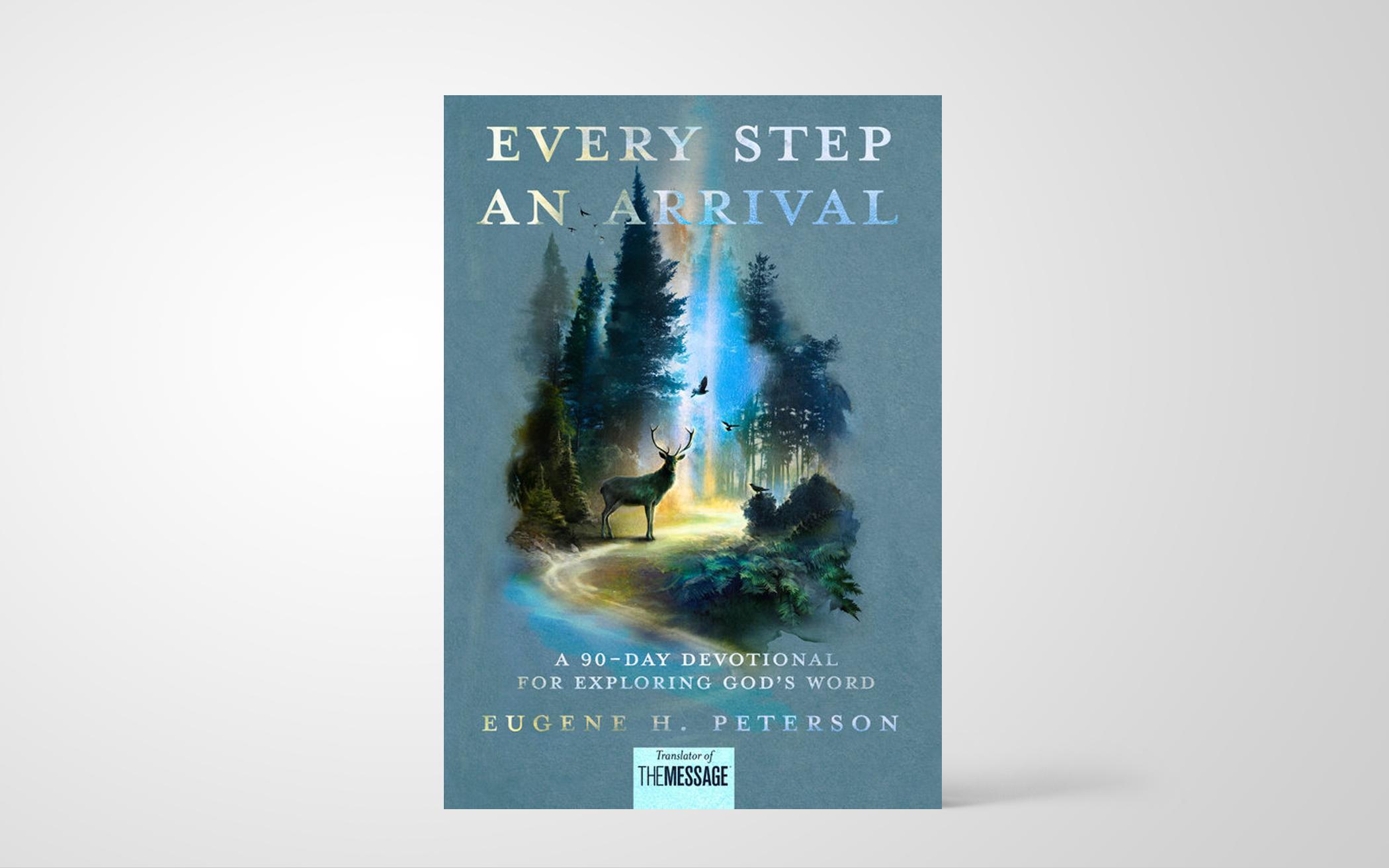 Every Step an Arrival: A 90-Day Devotional for Exploring God's Word 