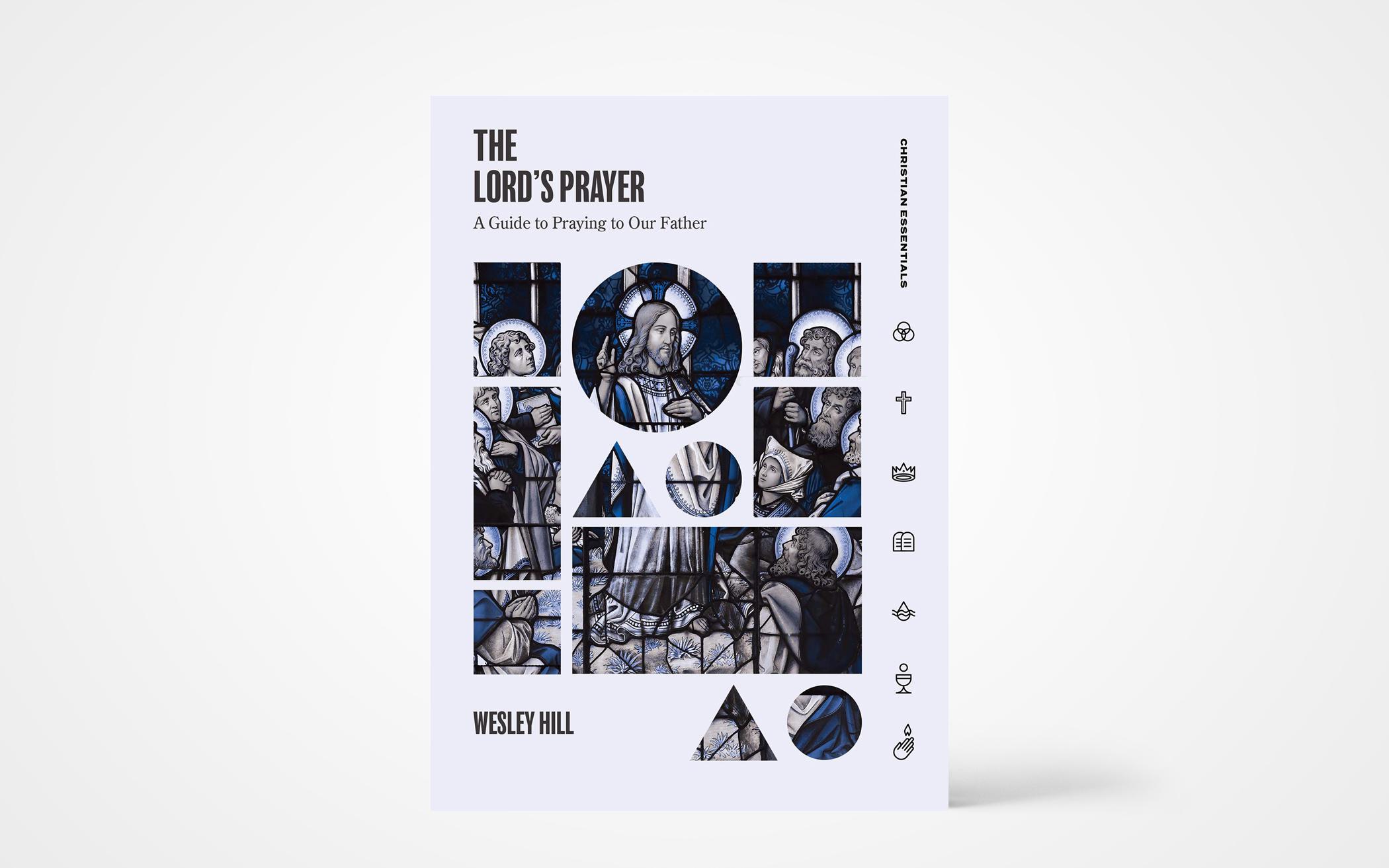 The Lord’s Prayer: A Guide to Praying Our Father