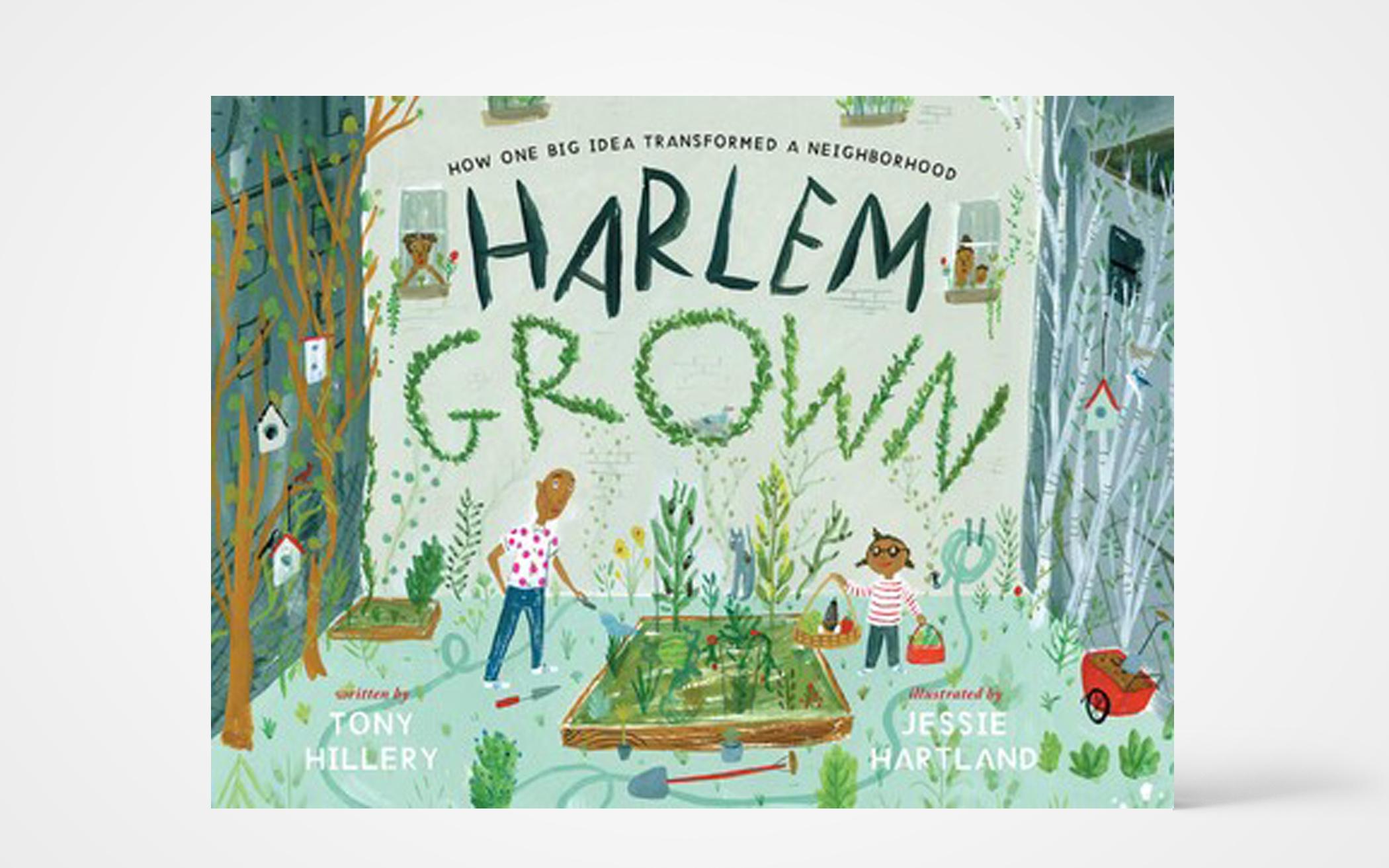 Harlem Grown: How One Big Idea Transformed a Neighborhood 