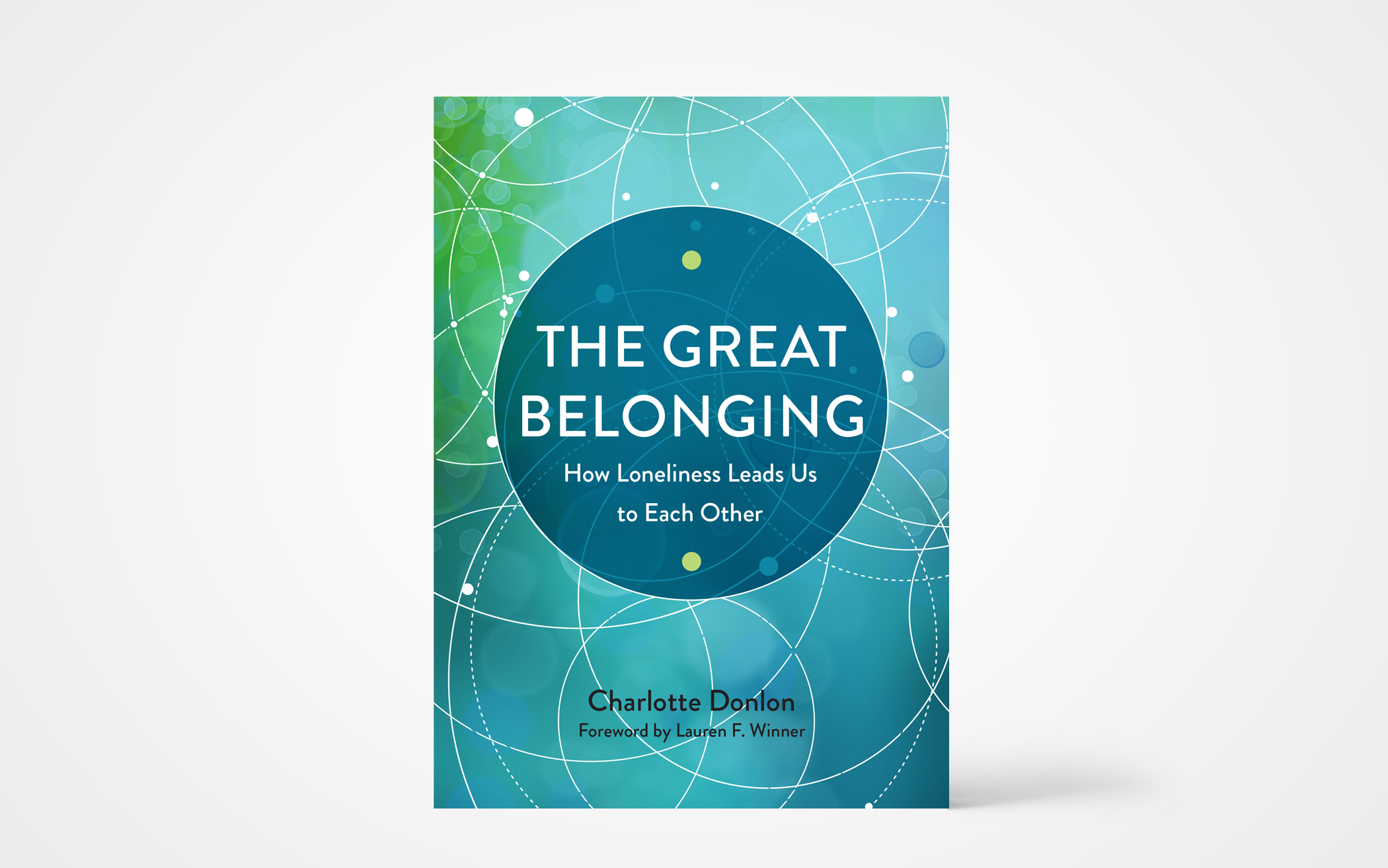 The Great Belonging: How Loneliness Leads Us to Each Other