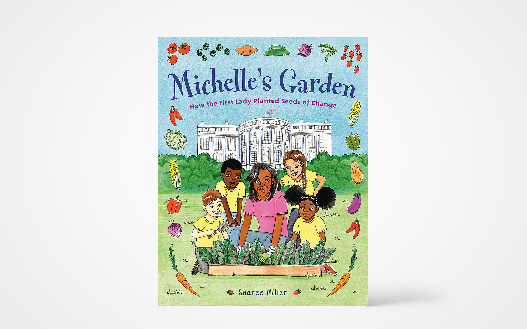 Michelle's Garden: How the First Lady Planted Seeds of Change